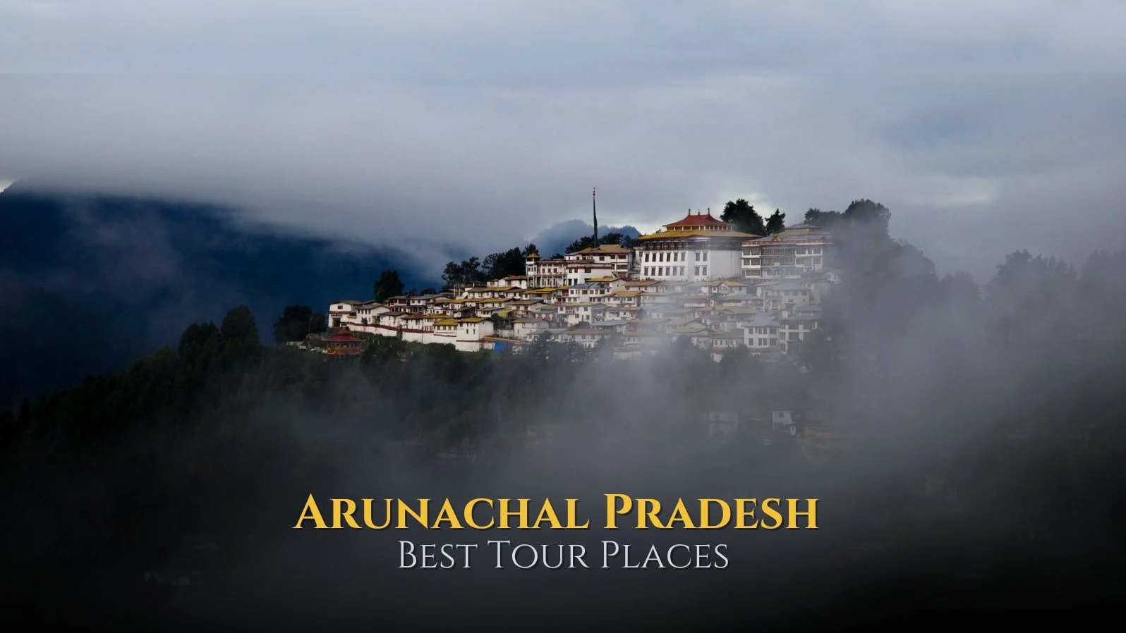 Arunachal Pradesh Tour Places