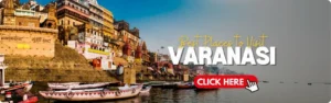 Read for Best Places to visit in Varanasi