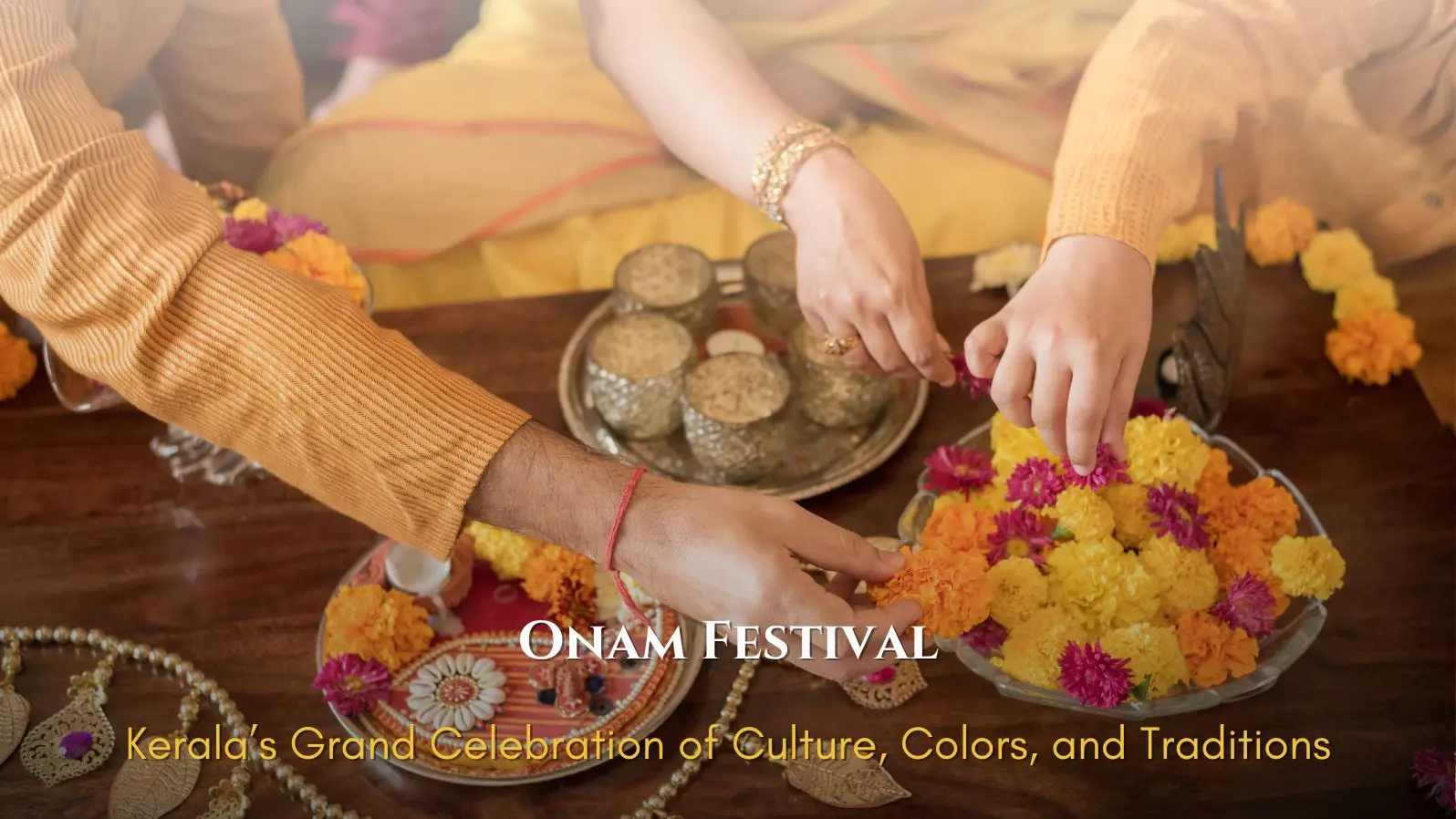 Onam Festival – Kerala’s Grand Celebration of Culture, Colors, and Traditions