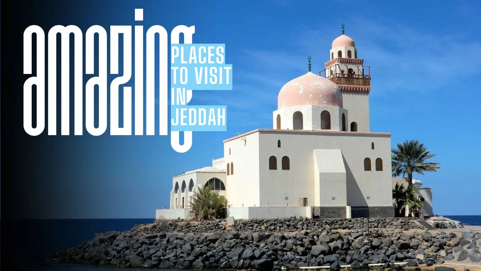 places to visit in jeddah saudi arabia